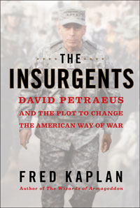 The Insurgents: David Petraeus and the Plot to Change the American Way of War